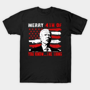 Funny Biden Confused Merry Happy 4th of You Know...The Thing T-Shirt